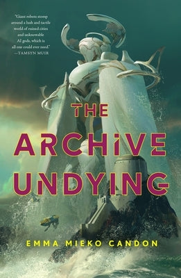 The Archive Undying by Candon, Emma Mieko