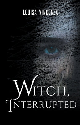 Witch, Interrupted by Vincenza, Louisa