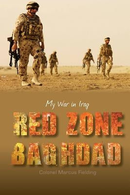 Red Zone Baghdad: My War in Iraq by Fielding, Marcus