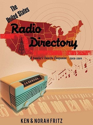 The United States Radio Directory: A Traveler's Favorite Companion 2008-2009 by Fritz, Ken