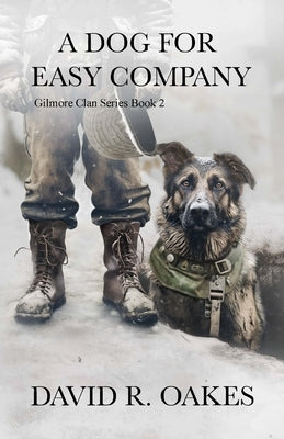 A Dog for Easy Company by Oakes, David R.