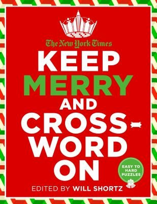 The New York Times Keep Merry and Crossword on: 200 Easy to Hard Puzzles by New York Times