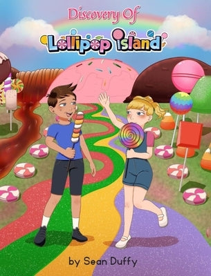 Discovery of Lollipop Island: Discovery of Lollipop Island by Duffy, Sean