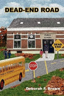 Dead-End Road by Brown, Deborah F.