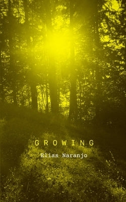Growing by Naranjo, Elias