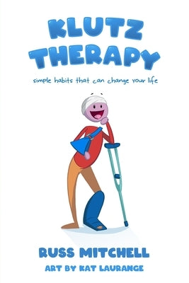 Klutz Therapy: Simple Habits That Can Change Your Life by Laurange, Kat