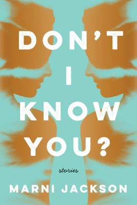 Don't I Know You?: Stories by Jackson, Marni