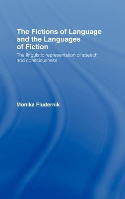 The Fictions of Language and the Languages of Fiction by Fludernik, Monika