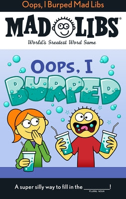 Oops, I Burped Mad Libs: World's Greatest Word Game by Tierra, David