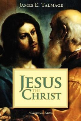 Jesus the Christ by Talmage, James E.
