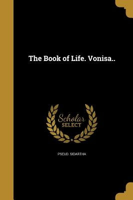 The Book of Life. Vonisa.. by Sidartha, Pseud