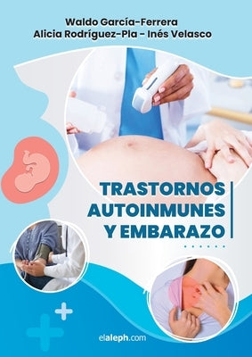 Trastornos autoinmunes y embarazo by Garc&#195;&#173;a-Ferrera, Waldo