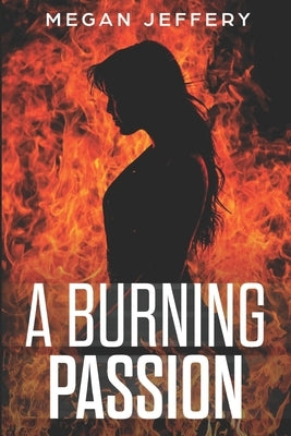A Burning Passion: a Paranormal Lesbian Romance by Jeffery, Megan