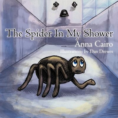 The Spider in My Shower by Cairo, Anna