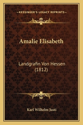 Amalie Elisabeth: Landgrafin Von Hessen (1812) by Justi, Karl Wilhelm