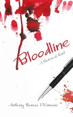 Bloodline: A Historical Novel by Disimone, Anthony Thomas