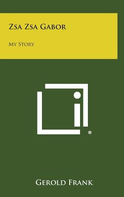 Zsa Zsa Gabor: My Story by Frank, Gerold
