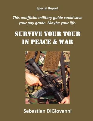Survive Your Tour in Peace & War by Digiovanni, Sebastian