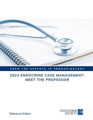 2023 Endocrine Case Management: Meet the Professor by Rosenthal, Stephen M.