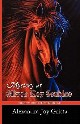Mystery at Silver Key Stables by Gritta, Alexandra Joy