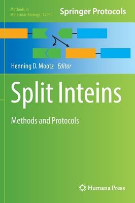 Split Inteins: Methods and Protocols by Mootz, Henning D.