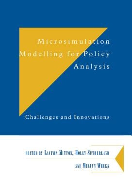 Microsimulation Modelling for Policy Analysis: Challenges and Innovations by Sutherland, H.