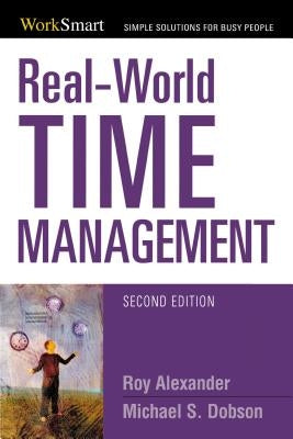 Real-World Time Management by Alexander, Roy