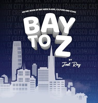 Bay to Z by Roy, Joel