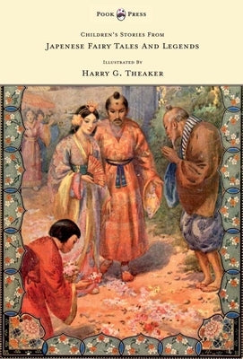 Children's Stories from Japanese Fairy Tales & Legends - Illustrated by Harry G. Theaker by Kato, N.