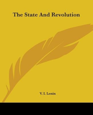 The State and Revolution by Lenin, Vladimir Ilich