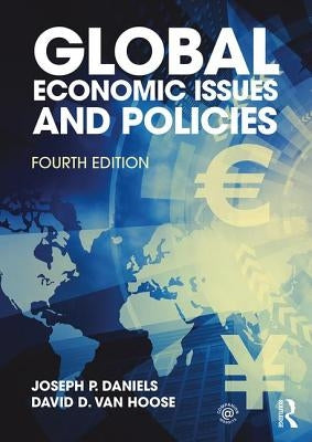 Global Economic Issues and Policies by Daniels, Joseph P.