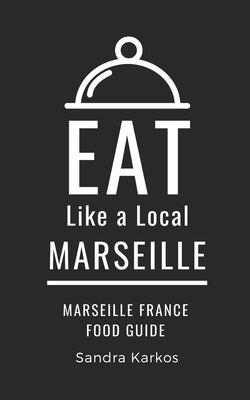Eat Like a Local- Marseille: Sandra Karkos by Local, Eat Like a.