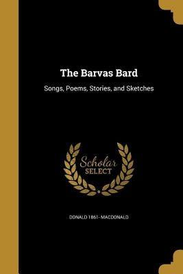 The Barvas Bard by MacDonald, Donald 1861-
