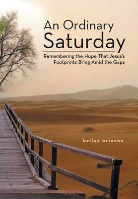 An Ordinary Saturday: Remembering the Hope That Jesus's Footprints Bring Amid the Gaps by Brianna, Hailey