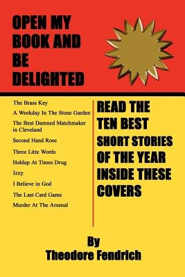 Ten Best Short Stories of the Year by Fendrich, Theodore
