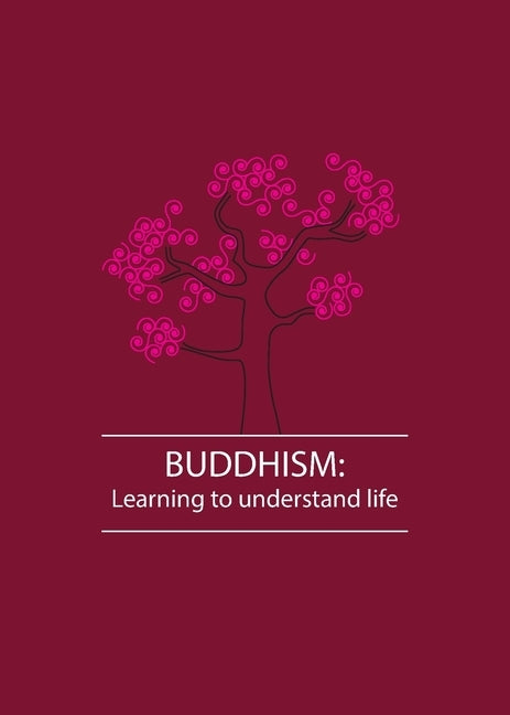 Buddhism: Learning to understand life by Gorkom, Nina Van