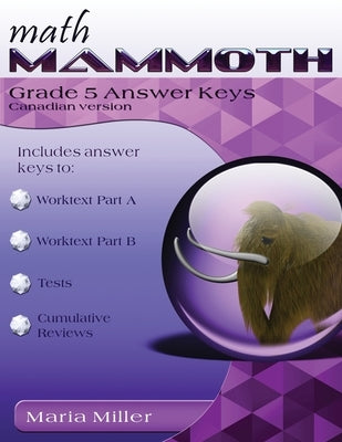 Math Mammoth Grade 5 Answer Keys, Canadian Version by Miller, Maria