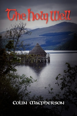 The Holy Well by Macpherson, Colin R.