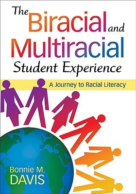 The Biracial and Multiracial Student Experience: A Journey to Racial Literacy by Davis, Bonnie M.