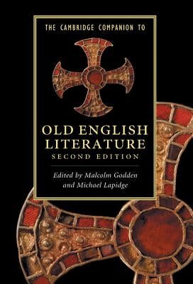 The Cambridge Companion to Old English Literature by Godden, Malcolm