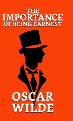 The Importance of Being Earnest by Wilde, Oscar