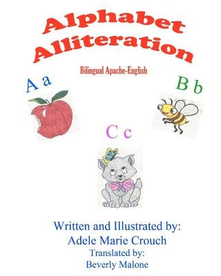 Alphabet Alliteration Bilingual Apache English by Crouch, Adele Marie