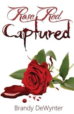 Rose Red Captured by Dewynter, Brandy