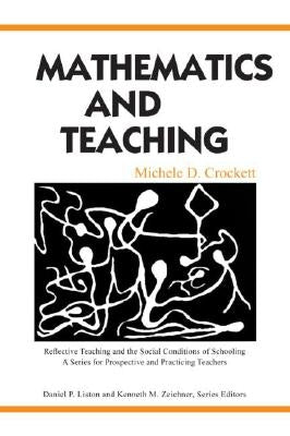 Mathematics and Teaching by Crockett, Michele D.