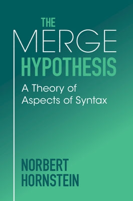 The Merge Hypothesis by Hornstein, Norbert