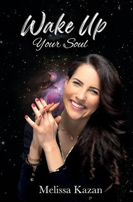 Wake Up Your Soul by Kazan, Melissa