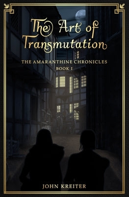 The Art of Transmutation by Kreiter, John