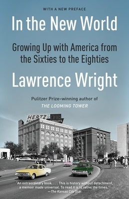 In the New World: Growing Up with America from the Sixties to the Eighties by Wright, Lawrence