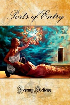 Ports of Entry by Schewe, Jeremy