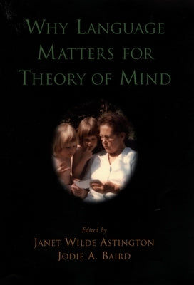 Why Language Matters for Theory of Mind by Astington, Janet Wilde